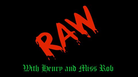 We are being gaslit! – The RAW with Henry and Miss Rob