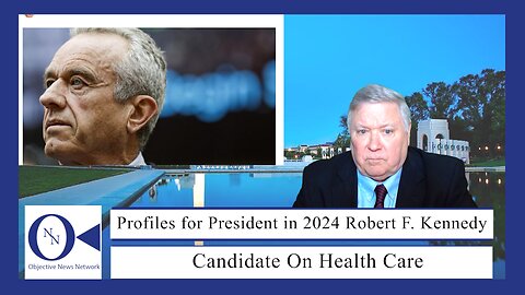 Presidential Candidate Profile: Robert F. Kennedy | Dr. John Hnatio | ONN
