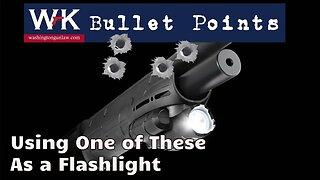 Bullet Points. Using One of These As a Flashlight