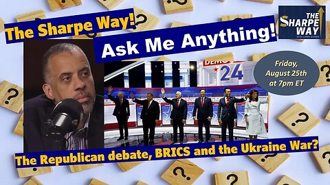 "Ask Me Anything" Friday! The Republican debate, BRICS and the Ukraine War? LIVE!