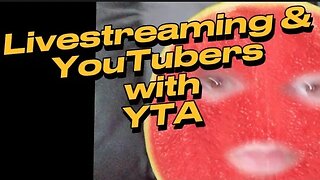 Livestreaming and YouTubers with YTA #youtubeasylum #yta #drama #livestreaming #youtubers #youtube