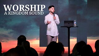 Worship - A Kingdom Sound | Pastor Kyle Gonzalez | Sheridan.Church