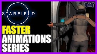 In A Hurry? FASTER ANIMATIONS Series | Starfield Mods