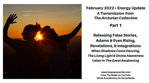 Feb 2022: When Shadows Come Dancing The Living Light & Divine Awareness Usher In The Great Awakening