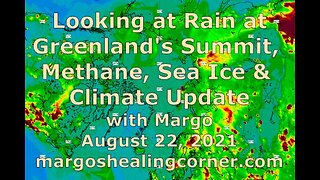 Looking at Rain at Greenland’s Summit, Methane, Sea Ice & Climate Update with Margo (Aug. 22, 2021)