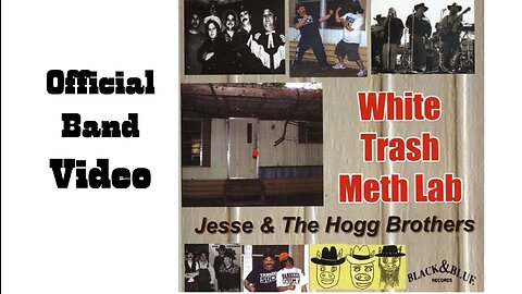 White Trash Meth Lab (Official Band Video by Tony Sahadeo)