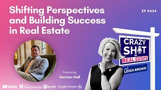 Shifting Perspectives and Building Success in Real Estate with Damian Hall