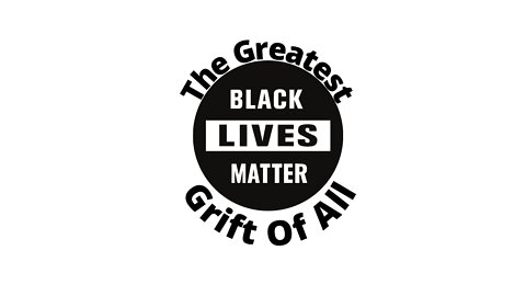 BLM: The Greatest Grift Of All