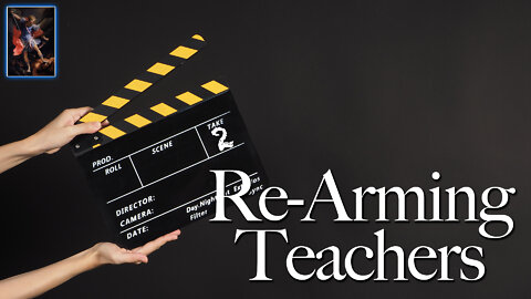 Re-Arming Teachers: Protecting Children Goes Beyond Concealed-Carry to Curriculum and Character