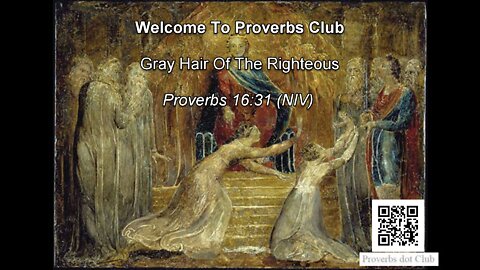 Gray Hair Of The Righteous - Proverbs 16:31