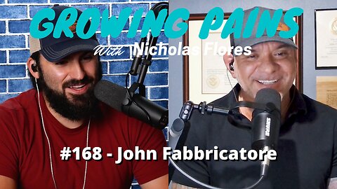 #168 - John Fabbricatore | Growing Pains with Nicholas Flores