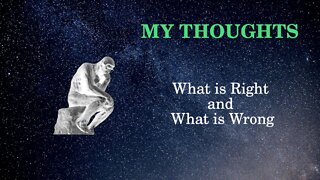 What is right and What is is wrong that is the question .....