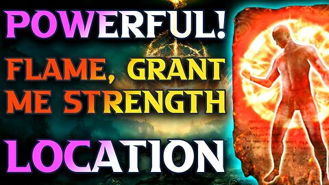 How To Get Flame Grant Me Strength Location In Elden Ring