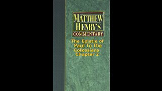 Matthew Henry's Commentary on the Whole Bible. Audio produced by Irv Risch. Colossians Chapter 2