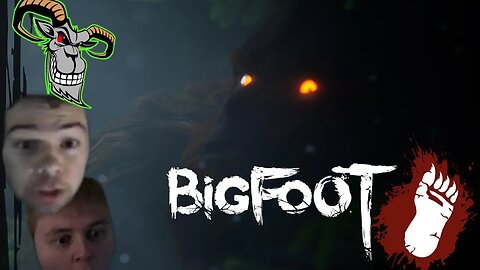 huntin' dem bigfeet mans - Bigfoot w/@oldgoatgaming167