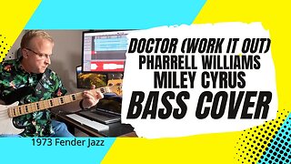 Doctor (Work It Out) - Pharrell Williams, Miley Cyrus - Bass Cover