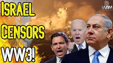 WAM: ISRAEL CENSORS WW3! - "They Who Shall Not Be Named" - Netanyahu Calls For BIBLICAL PROPHESY!
