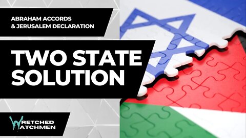 Abraham Accords & Jerusalem Declaration: Two State Solution
