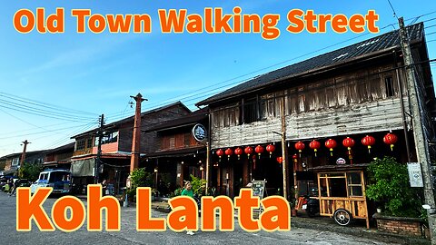 Old Town Walking Street - Koh Lanta Thailand - Great Place to Spend an Evening