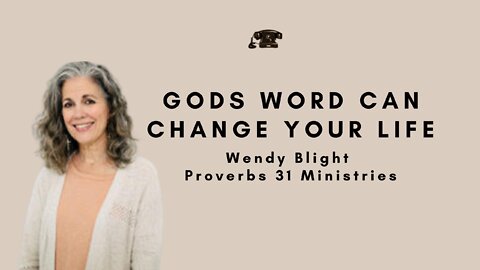 God’s Word Can Change Your Life, Wendy Blight