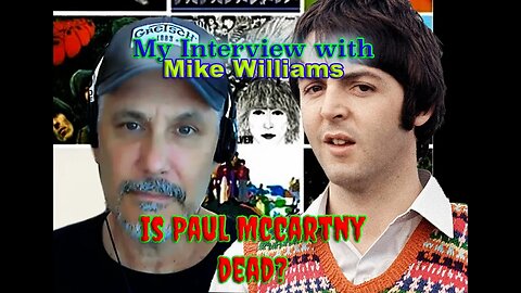 Mike Williams Interview: Is Paul McCartney Dead?