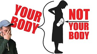 Not Your Body, Not Your Choice