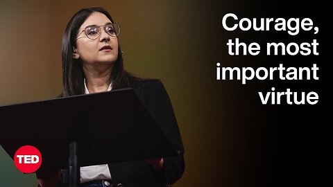 Courage, the Most Important Virtue | Bari Weiss | TED