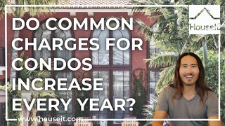 Do Common Charges for Condos Increase Every Year?