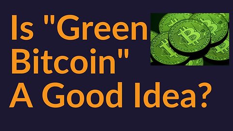 Is "Green Bitcoin" A Good Idea?
