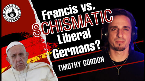 Francis vs. Schismatic Liberal Germans?