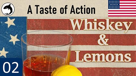 Grand Tactician: Whiskey and Lemons | Union Career | Episode 02 - A Taste of Action