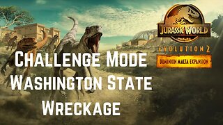 5 Star Challenge Mode Jurassic Difficulty: Washington State Wreckage | No Commentary, JWE 2