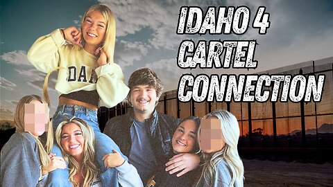 IDAHO 4 | Idaho Murders Leaves a Possible Cartel Connection