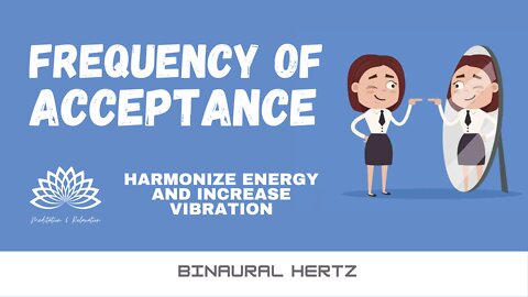 Frequency of Acceptance - Binaural Hertz 🧠🎧 Healing Meditation Music