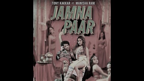 JAMNA PAAR New Song - Tony Kakkar ft . Manisha Rani | Neha Kakkar #newsong #latest