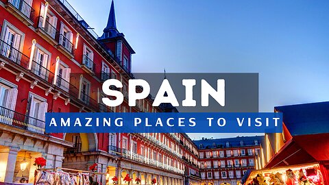 Best Places To Visit In Spain