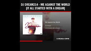 Dj Dream214 - Me Against the World [It All Started With A Dream]