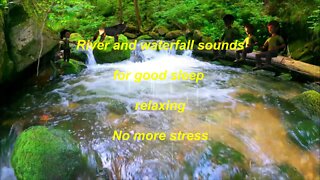 Waterfall and river sounds for good sleep and relaxing no mores stress