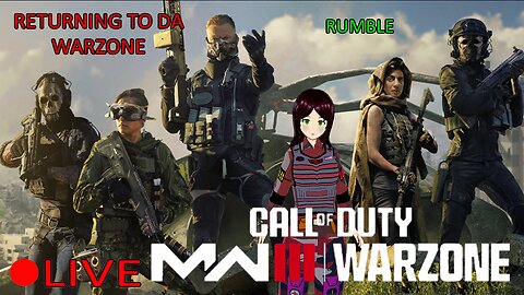 (VTUBER) - Playing the MWIII DLC WARZONE 3 - RUMBLE