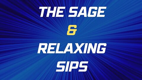 The Sage 17 — Relaxing Sips By James PoeArtistry Productions OFFICIAL