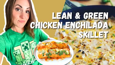 Chicken Enchilada Skillet Recipe | Lean and Green | Lunch with Lisa | Dinner
