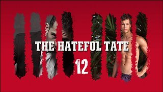 THE HATEFUL TATE EPISODE 12