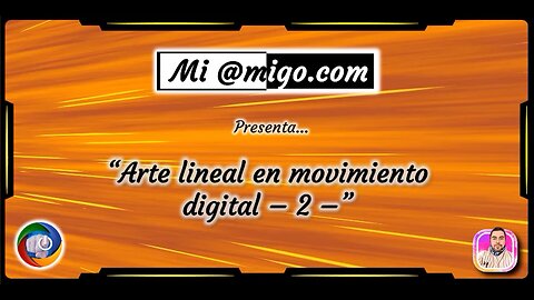 Arte lineal en movimiento digital. 2da parte.