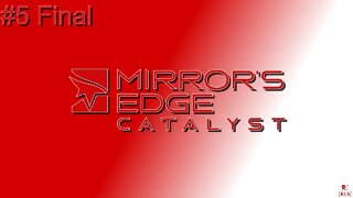 [RLS] Mirror's Edge: Catalyst - #5 Final