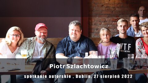 Piotr Szlachtowicz - Dublin , 27.08.2022