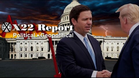 X22 Report - Ep. 2842B - DeSantis Paves The Way For Future Patriots, Do You See What’s Happening?