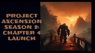 Project Ascension Season 8: Chapter 4 | Classless World of Warcraft | Edge of Fury