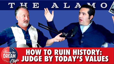 How to Ruin History: Judge It by Today's Values | Saving the Dream Clips