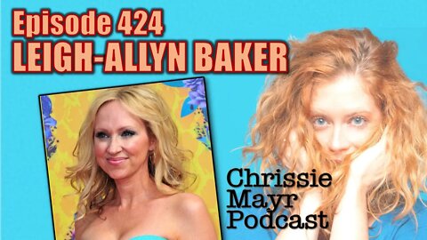 CMP 424 - Leigh-Allyn Baker - Family Camp, Getting Cancelled, Hollywood, Protecting Children