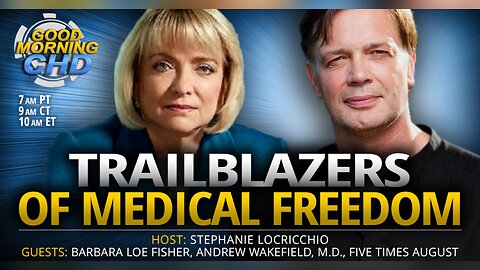 Trailblazers of Medical Freedom With Barbara Loe Fisher + Dr. Andrew Wakefield